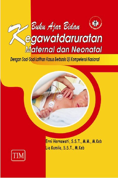 Buku Ajar Bidan Kegawatdaruratan Maternal dan Neonatal Dengan Soal Soal Latihan Kasus Berbasis Uji Kompetensi Nasional